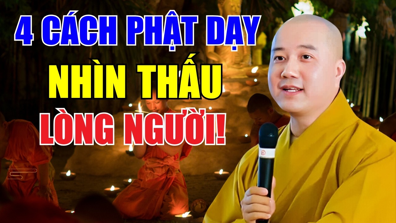 Lời Phật Dạy rất hay về 4 cách nhìn thấu lòng người - Không Phải Ai Cũng Biết! | Thầy Pháp Hoà Hay