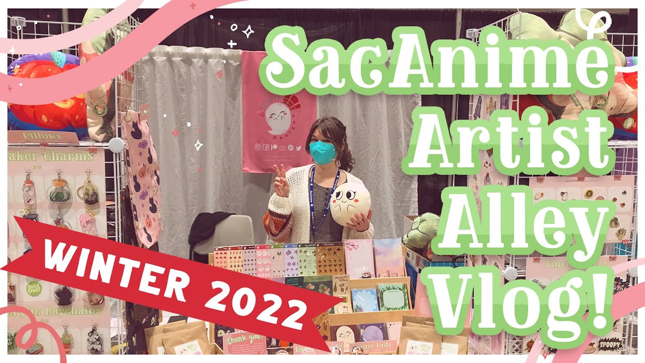 SacAnime Winter 2022 Artist Alley Vlog!