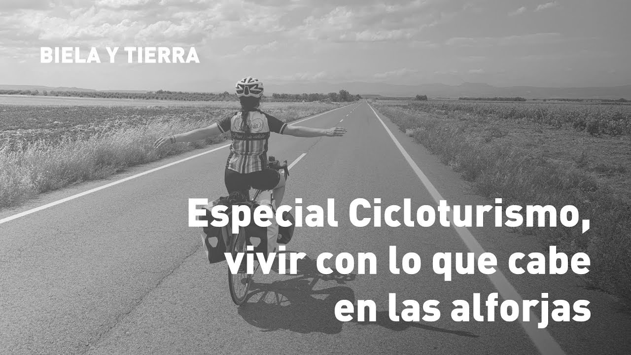 Especial #cicloturismo, vivir con lo que cabe en las alforjas