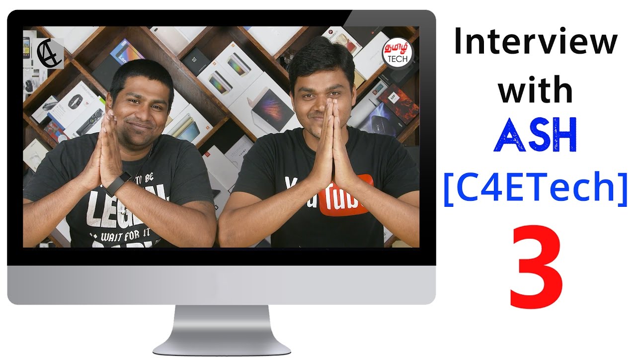 interview with ASH [C4ETech] பேட்டி by Tamil Tech - Part 3