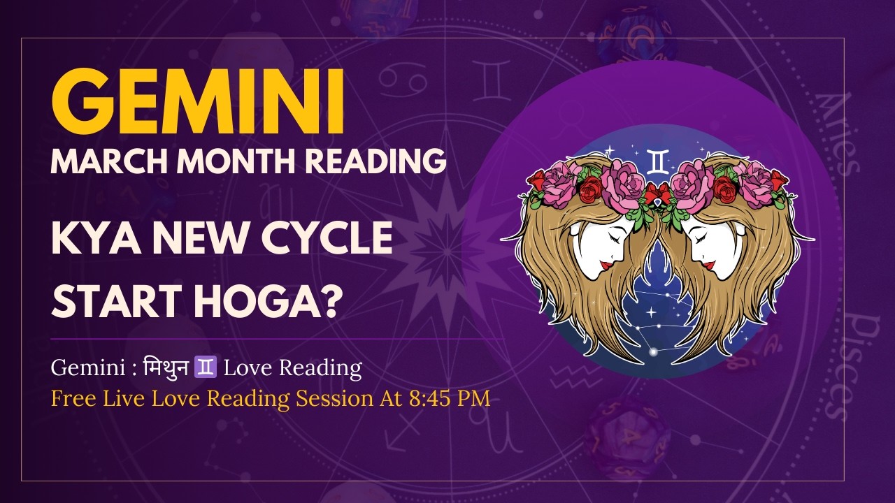 Gemini मिथुन ♊ March Love Reading – Kya New Cycle Start Hoga?