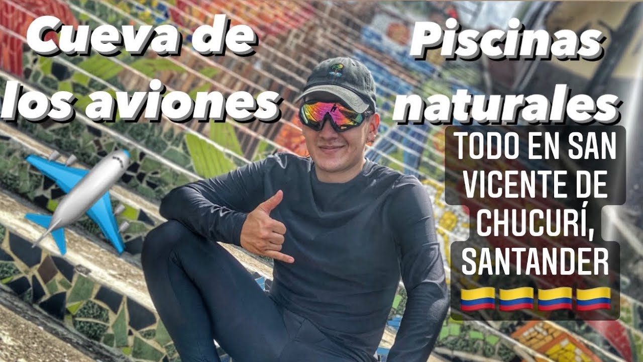 CUEVA DE LOS AVIONES ✈️ Y PISCINAS NATURALES EN SAN VICENTE DE CHUCURÍ SANTANDER 🇨🇴 2 videos en 1