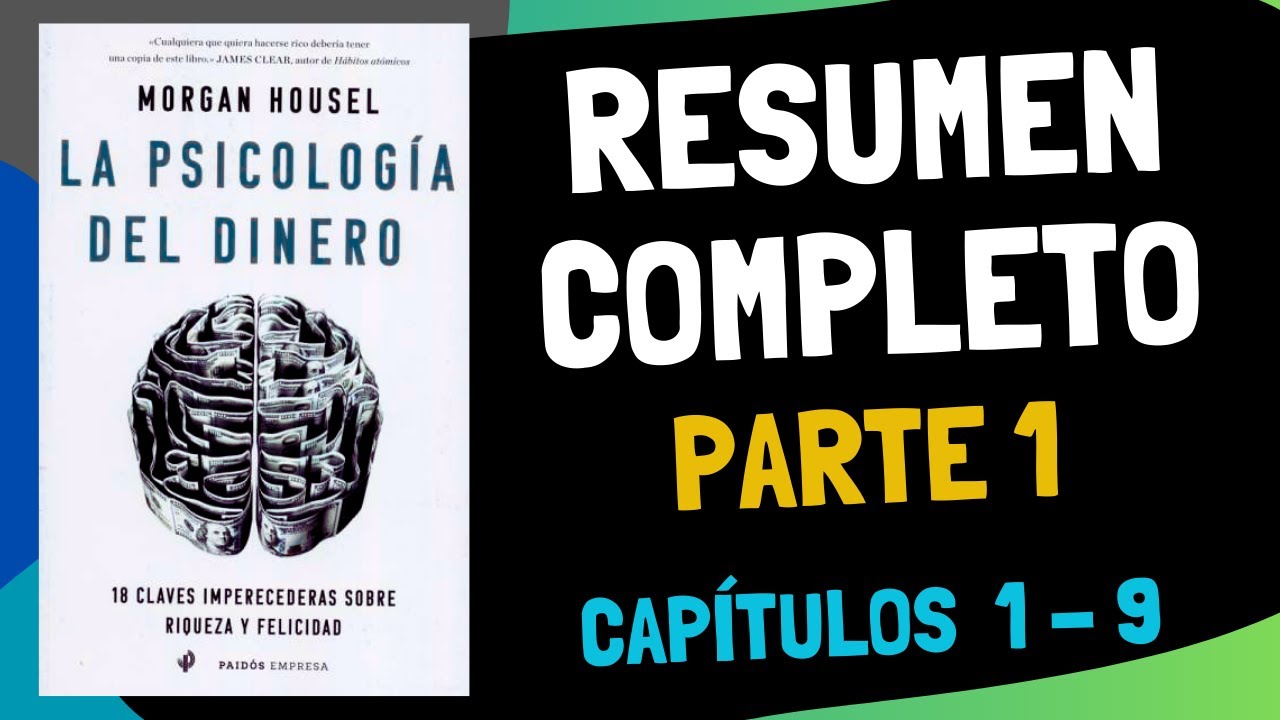 La Psicología del Dinero Resumen completo | Parte 1