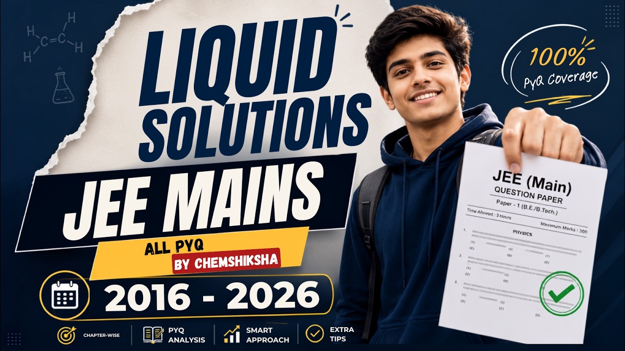 JEE MAINS all PYQ: Liquid Solutions (2016-2026) Pdf Link in Description Box