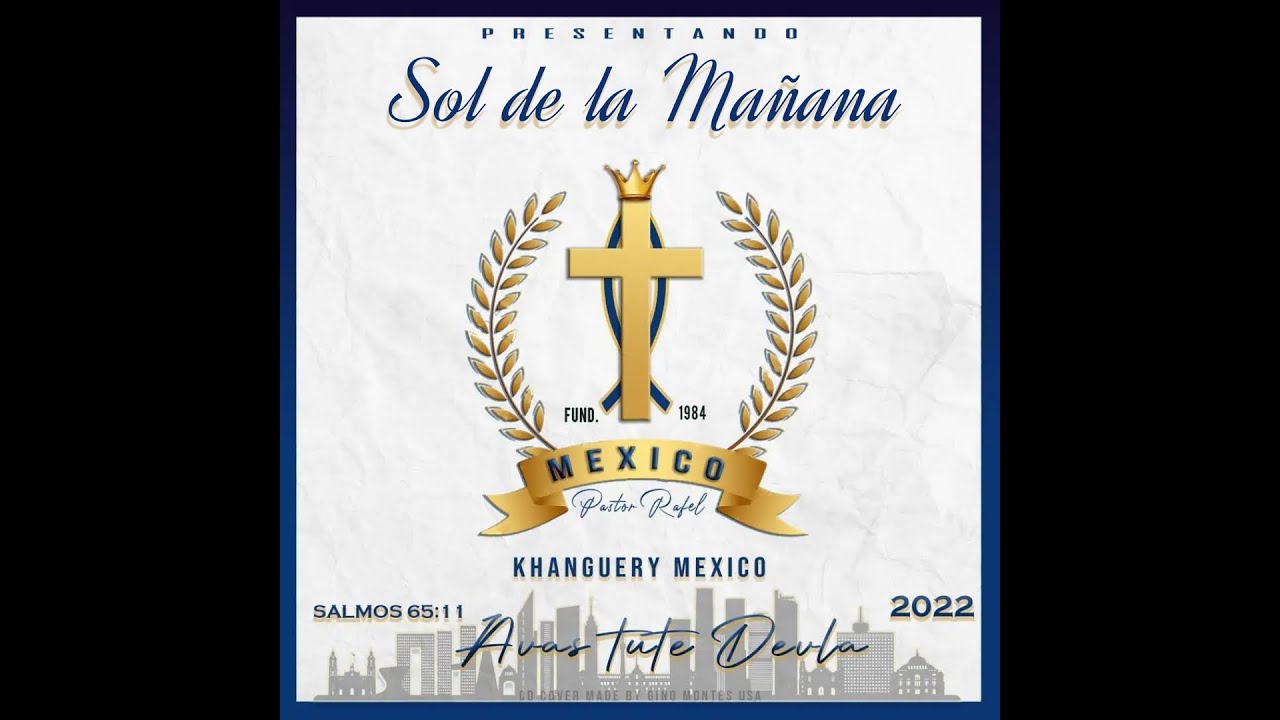 Khanguery México (Pastor Rafael) - Sol de la mañana/Con mis manos levantadas