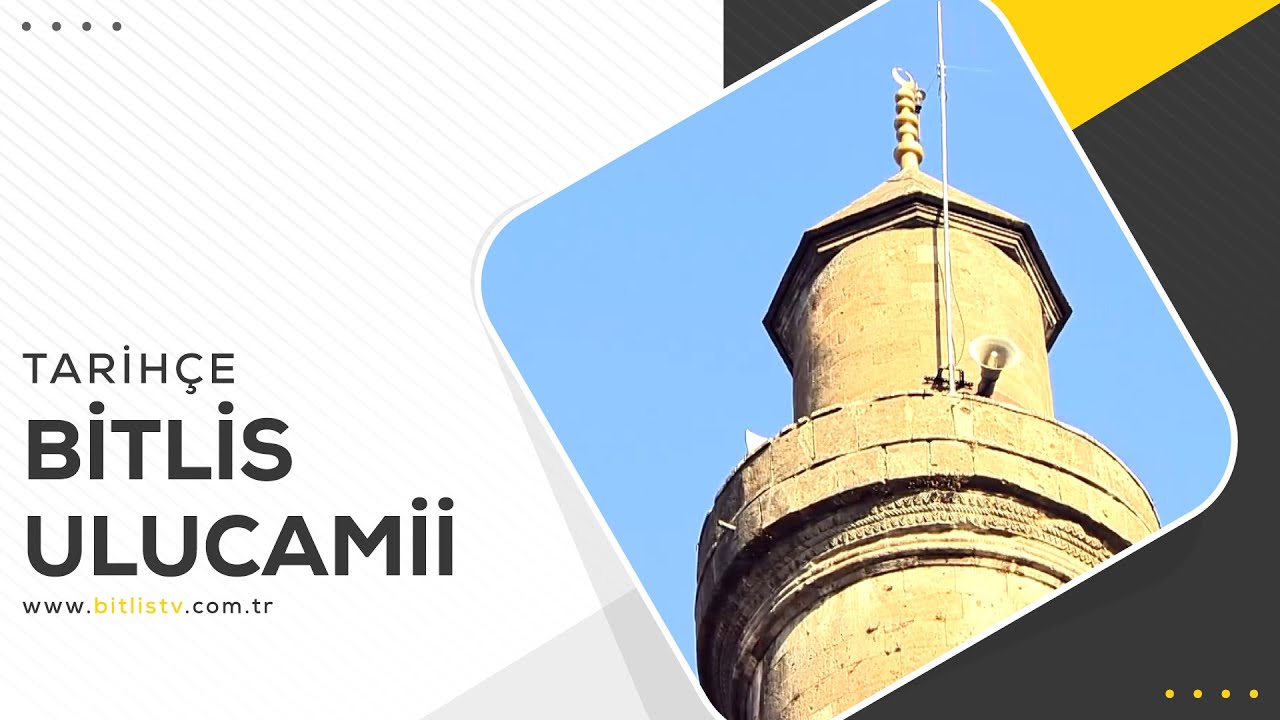 Tarihçe - 5. Bölüm - Bitlis Ulucamii - Tarihi Bitlis Yapıları