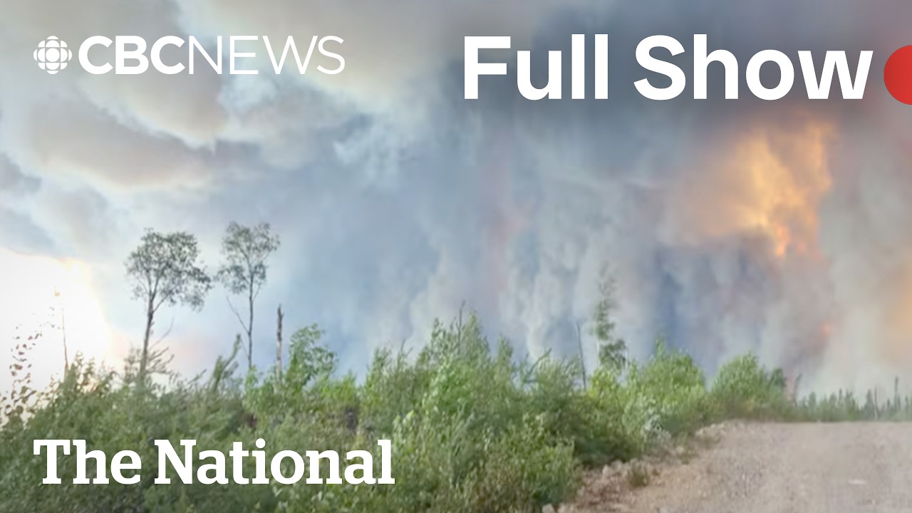 CBC News: The National | Ontario wildfires evacuees describe their escape