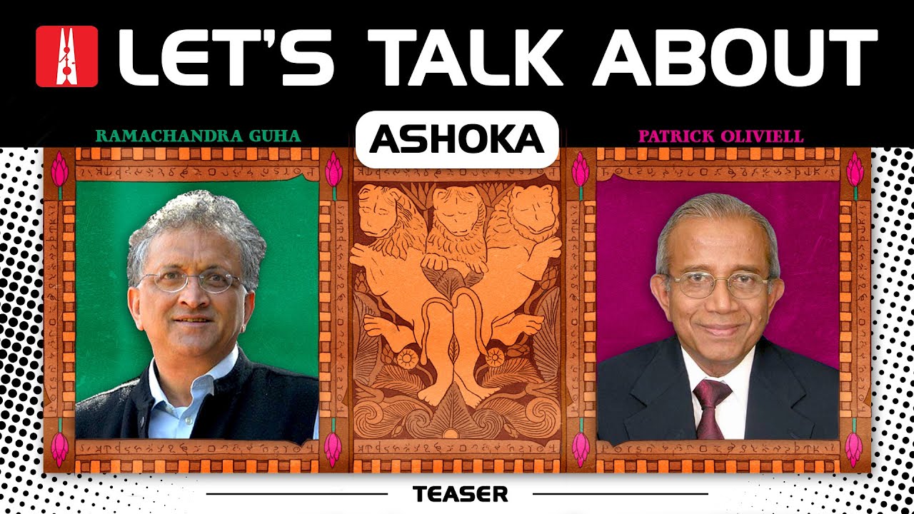 Let’s Talk  About: The mystery and morality of Ashoka