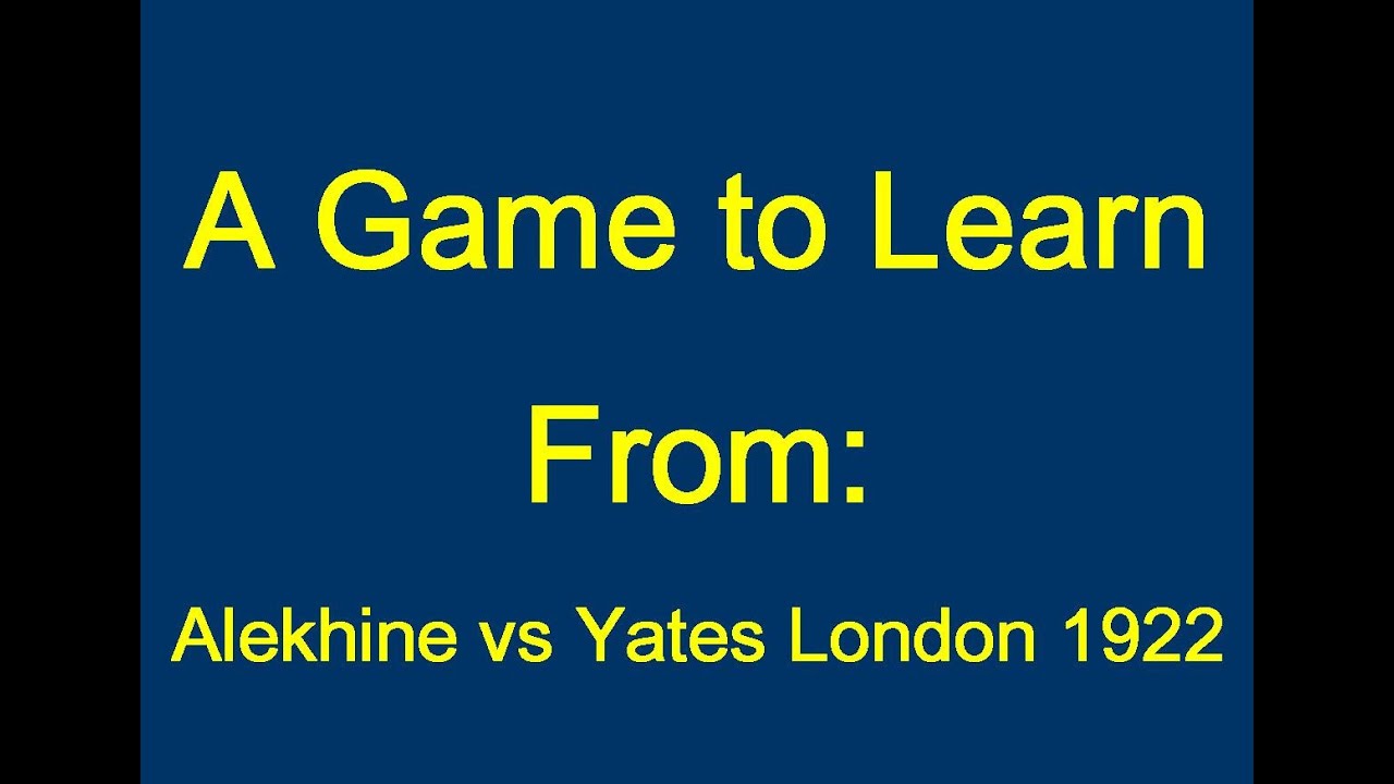 Alekhine vs Yates - London 1922