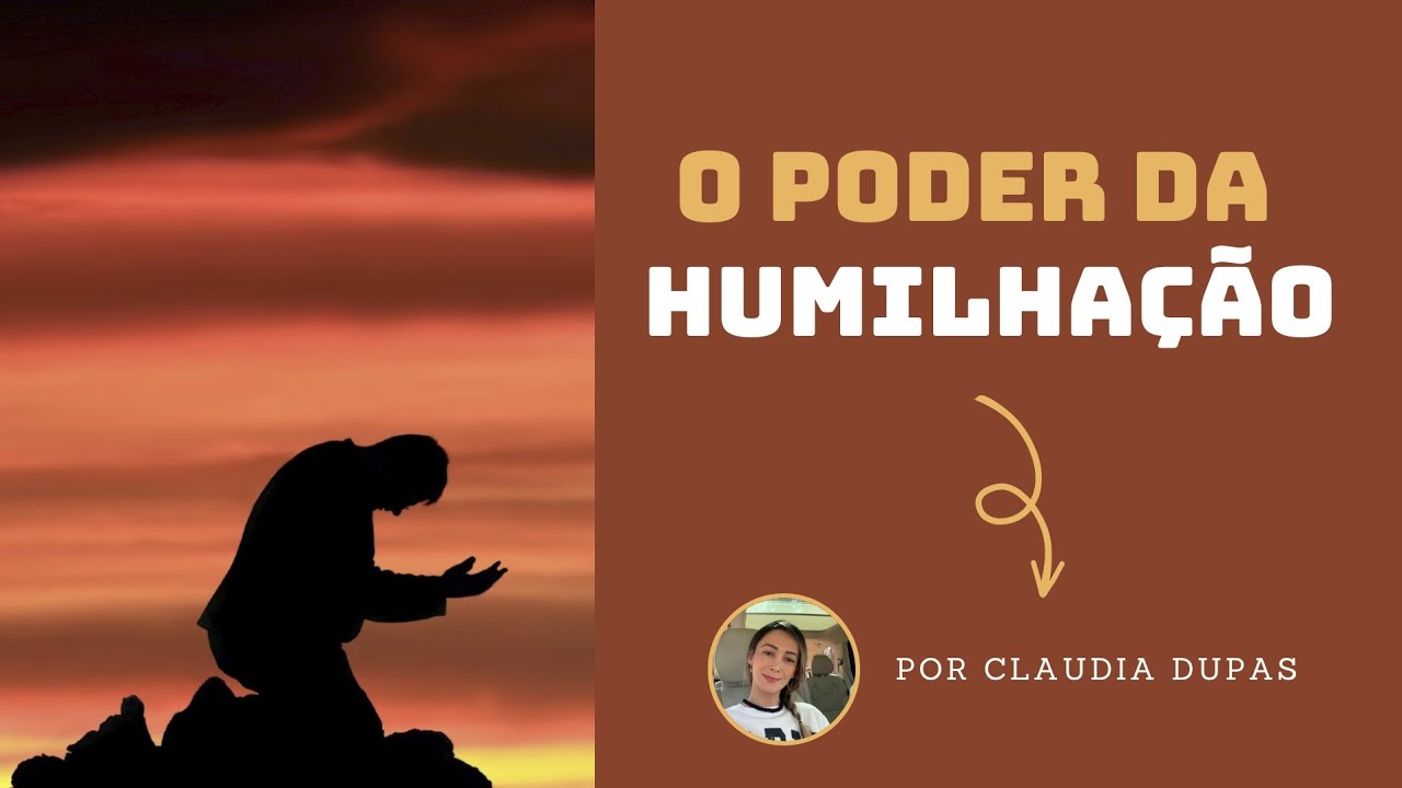 O PODER DA HUMILHAÇÃO - CÉLULA - CLAUDIA DUPAS