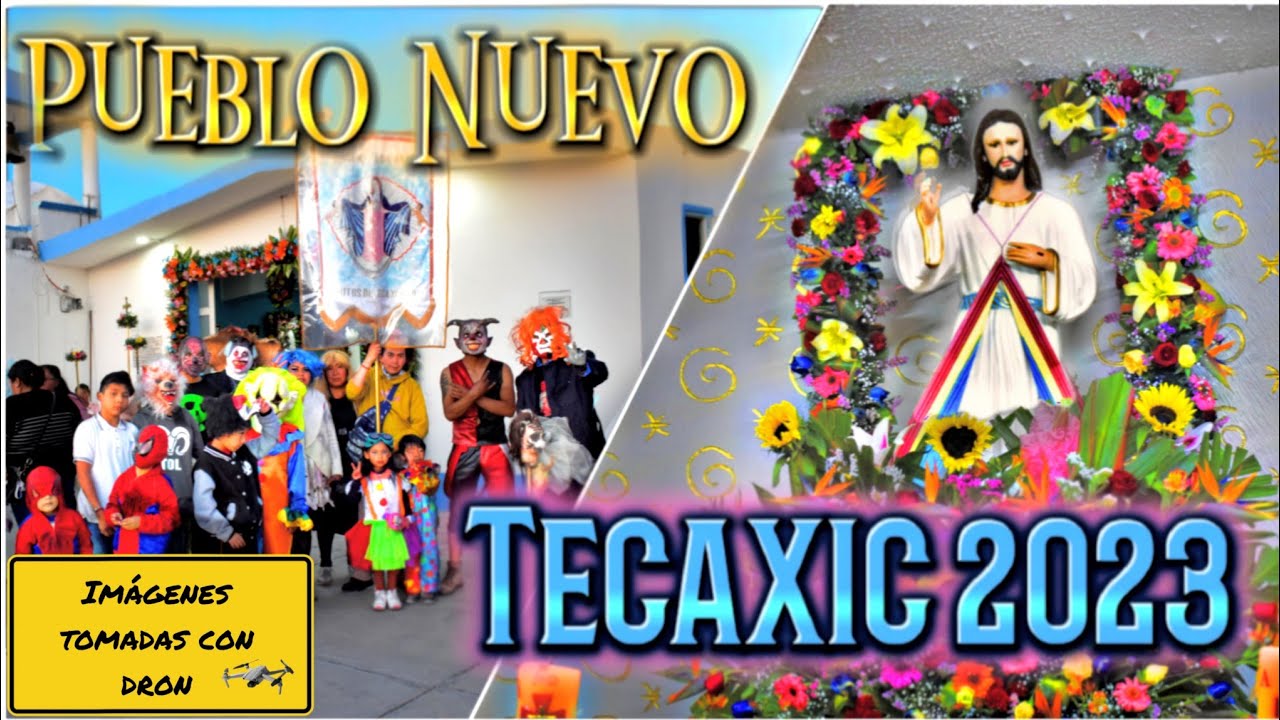 ⛪🎉FESTIVIDAD EN HONOR AL SEÑOR DE LA MISERICORDIA EN TECAXIC 2023.🥳🎶