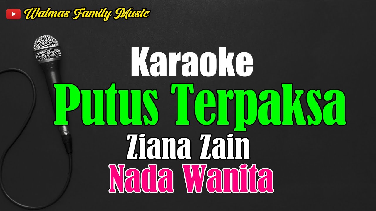 Karaoke Putus Terpaksa, Nada Wanita, Ziana Zain