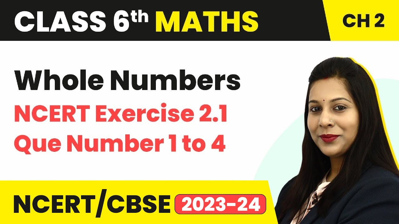 NCERT Exercise 2.1 : Question Number 1 to 4 - Whole Numbers | Class 6 Maths