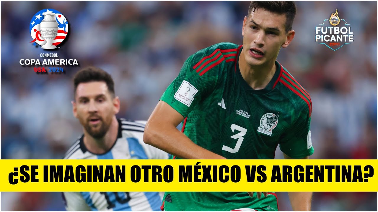 COPA AMÉRICA MÉXICO le puede ganar a ECUADOR y encontrarse DE NUEVO con ARGENTINA | Futbol Picante