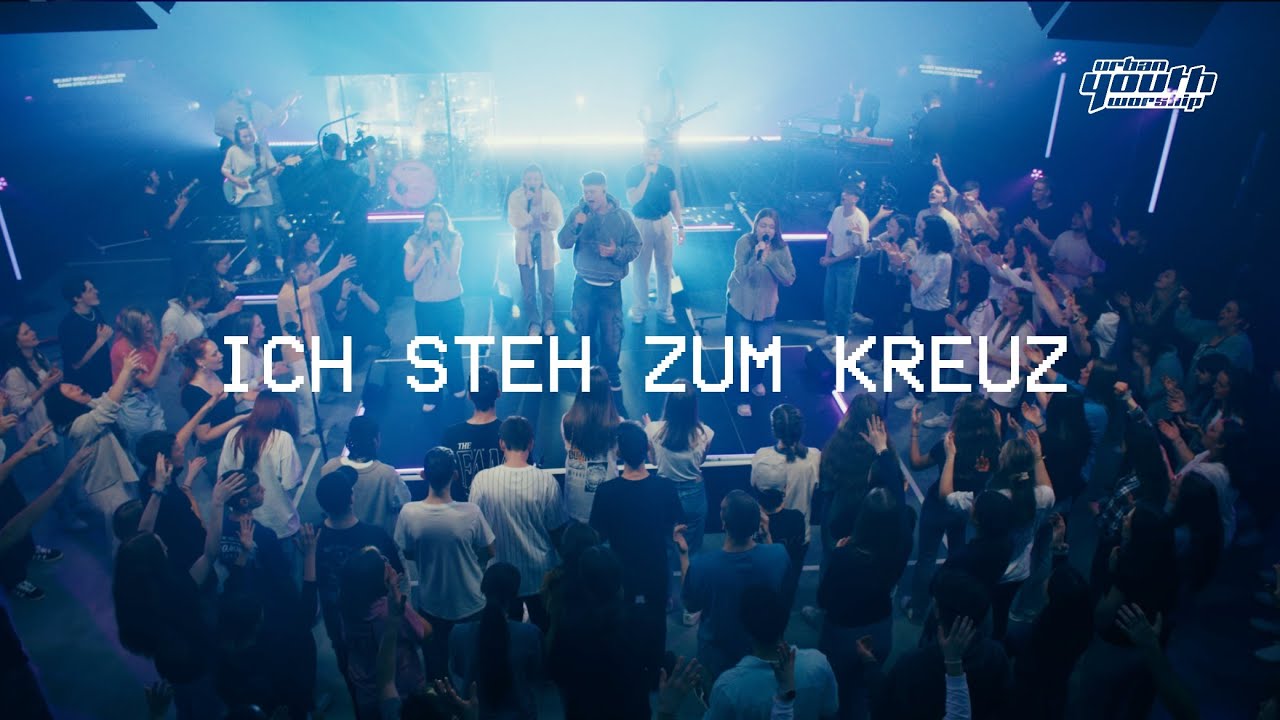 URBAN YOUTH WORSHIP - Ich steh zum Kreuz (Official Live-Video)