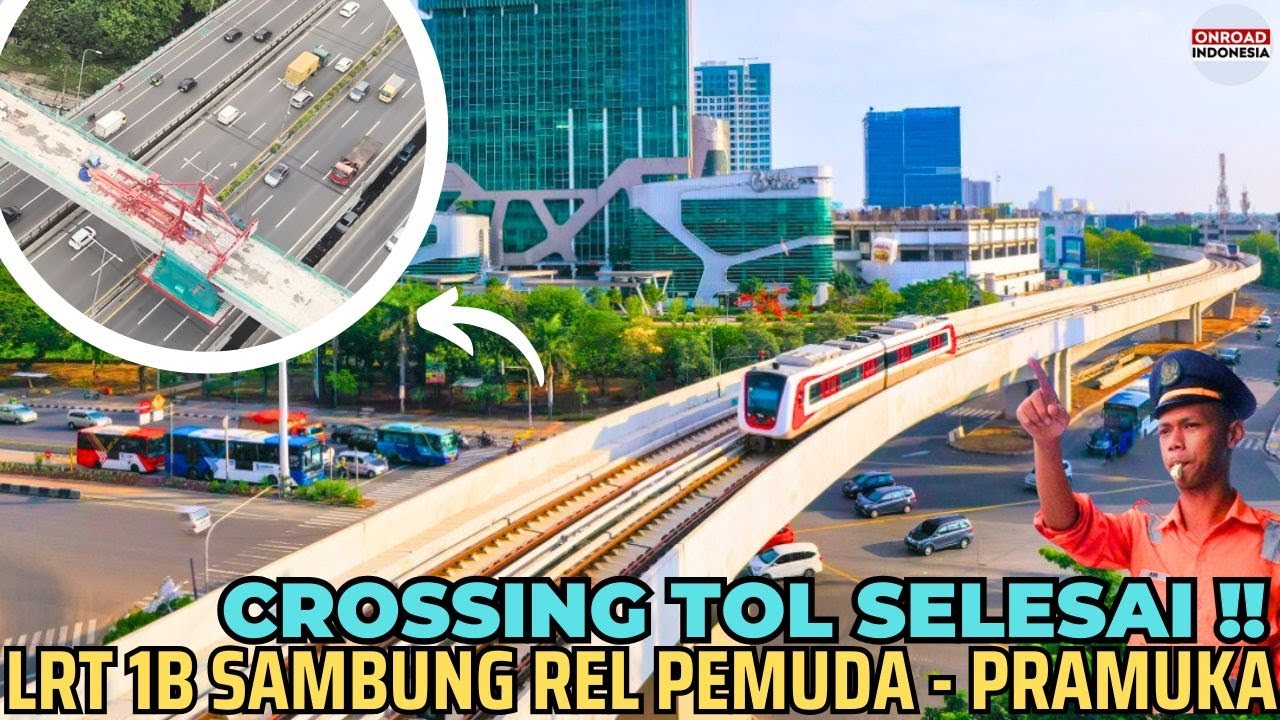 CROSSING TOL SELESAI LAYANG LRT 1B Siap LANJUT PASANG REL !! Hubungkan Jalur PEMUDA - PRAMUKA