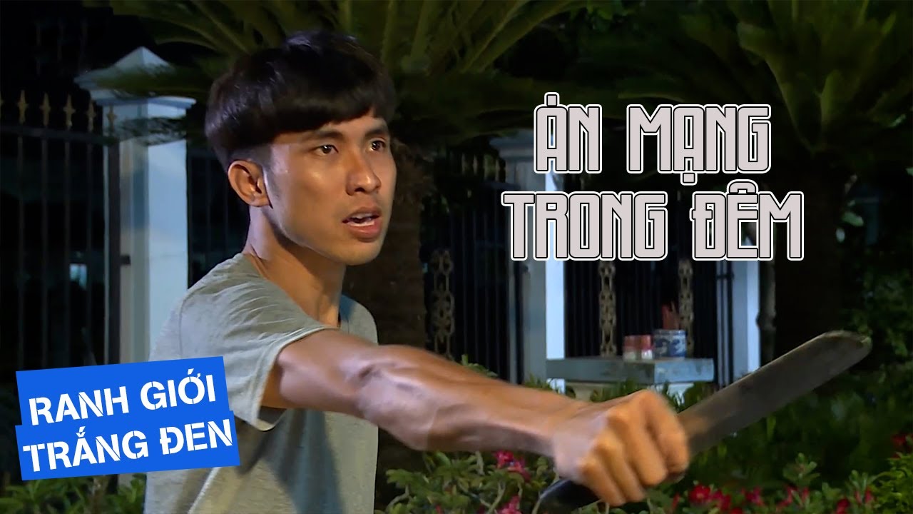 ÁN MẠNG LÚC NỬA ĐÊM | RANH GIỚI TRẮNG ĐEN | VIVU TV