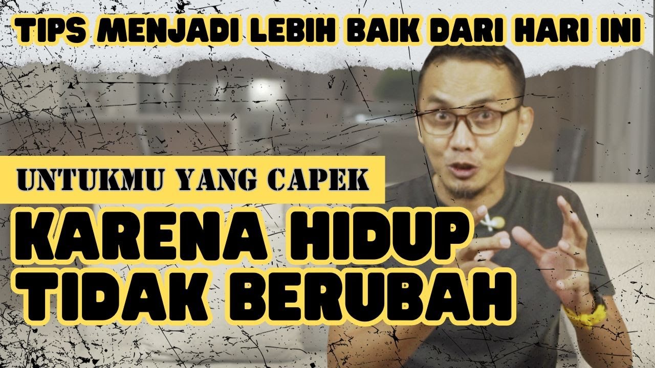 3 TAHAP MERUBAH HIDUP MENJADI LEBIH BAIK DARI HARI INI