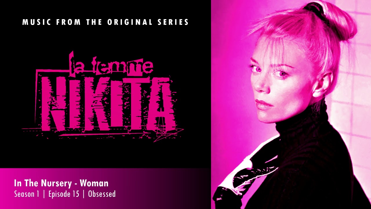 La Femme Nikita Soundtrack  |  In The Nursery - Woman