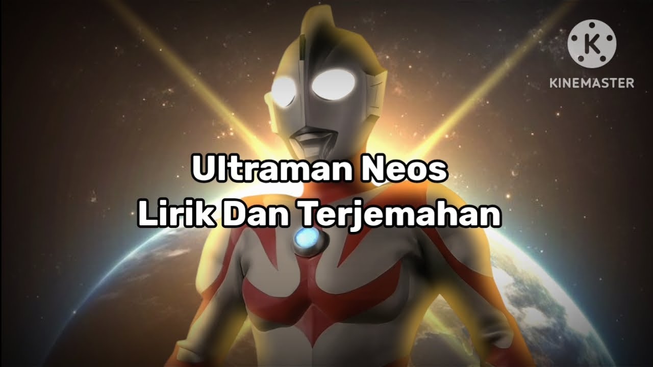 Ultraman Neos Op Song [Ultraman Neos - Project DMM] Lirik Dan Terjemahan