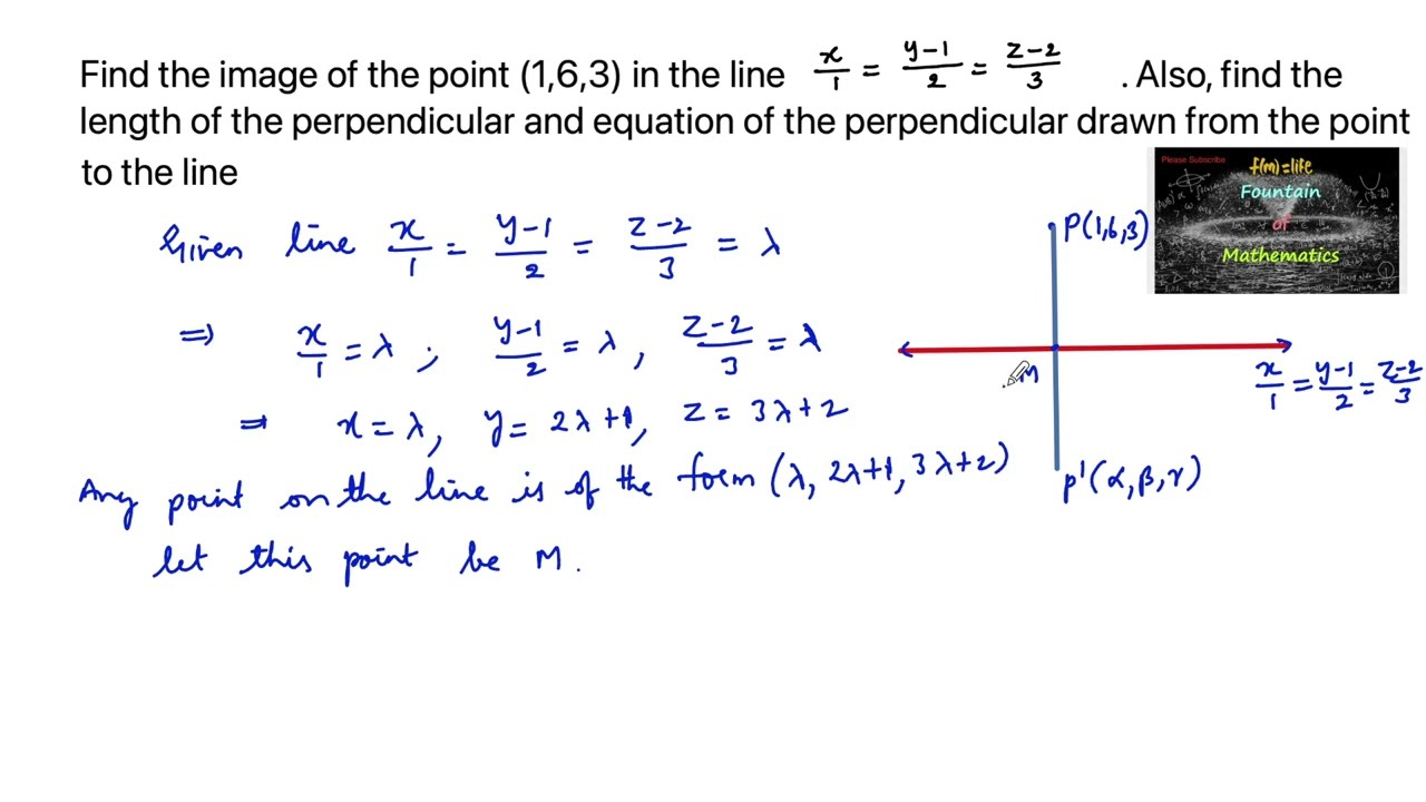 Find the image of the point (1,6,3) in the line x/1=y-1/2=z-2/3 also find the length perpendicular