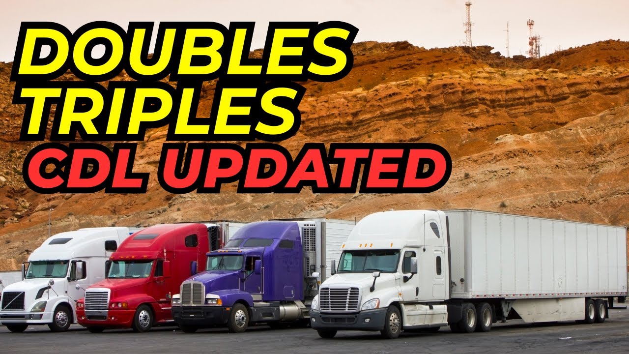 NEW CDL EXAM QUESTIONS - DOUBLE & TRIPLES