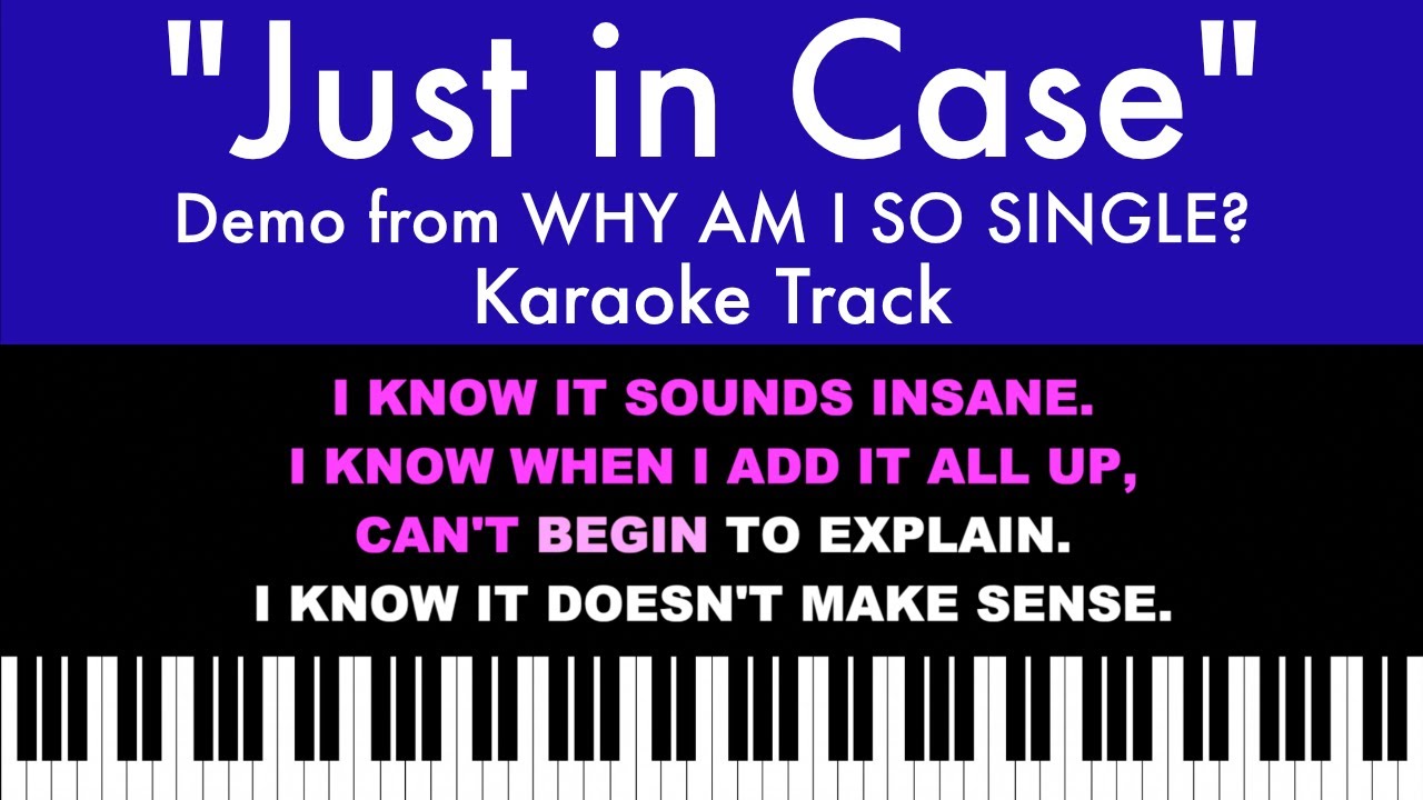 "Just in Case" from Why Am I So Single? - Piano Karaoke Track with Lyrics on Screen