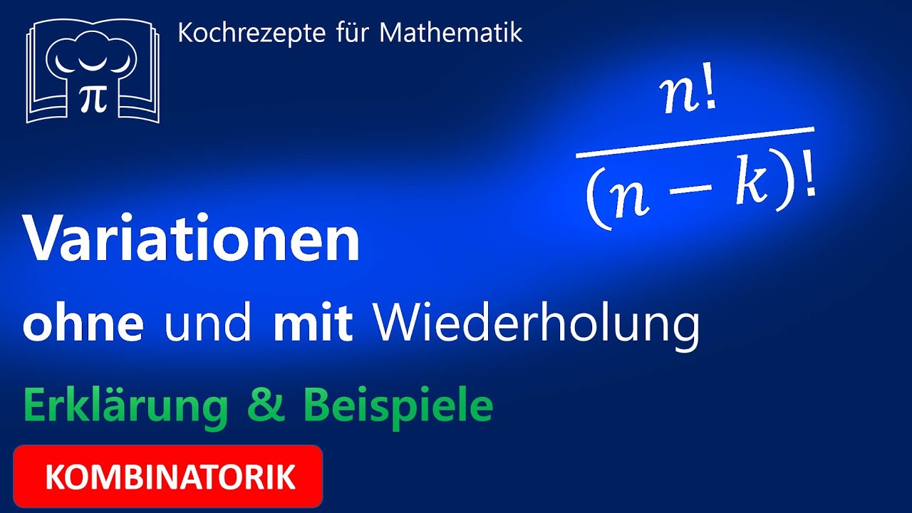 Variation ohne und mit Wiederholung - Kombinatorik