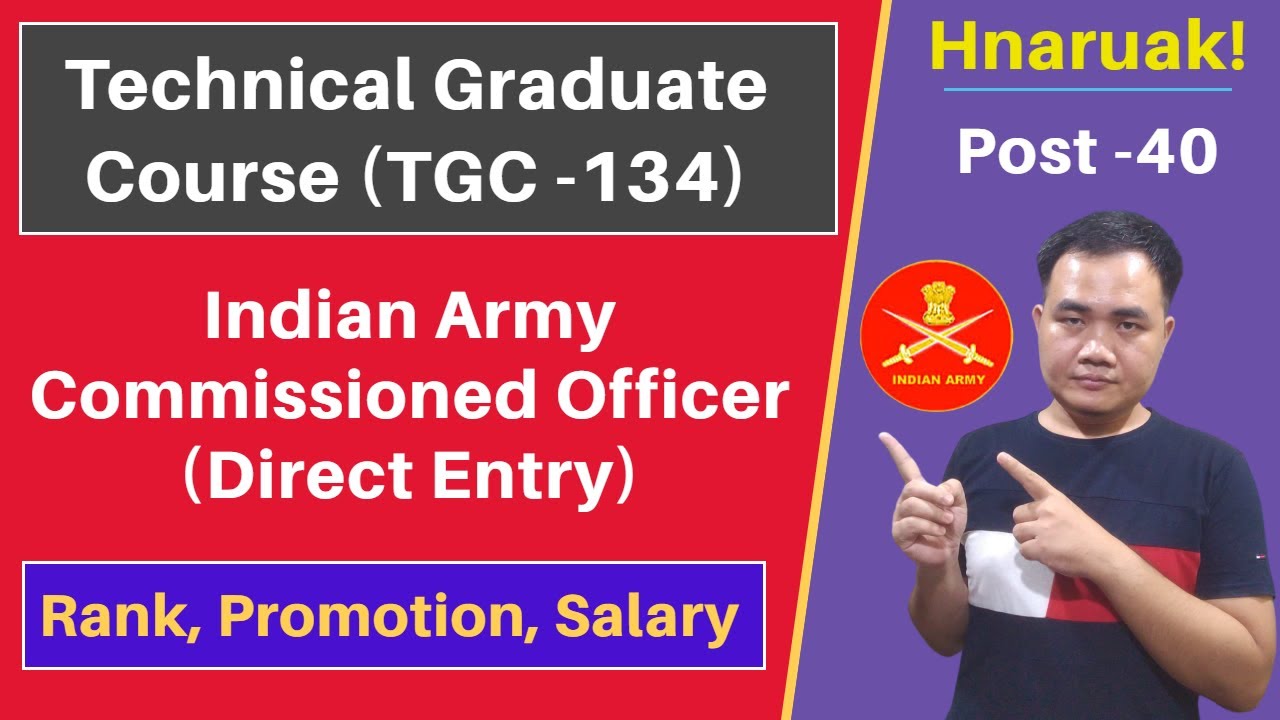 Technical Graduate Course (TGC) 2021 Hnaruak | Indian Army Commissioned Officer luh dan | post 40
