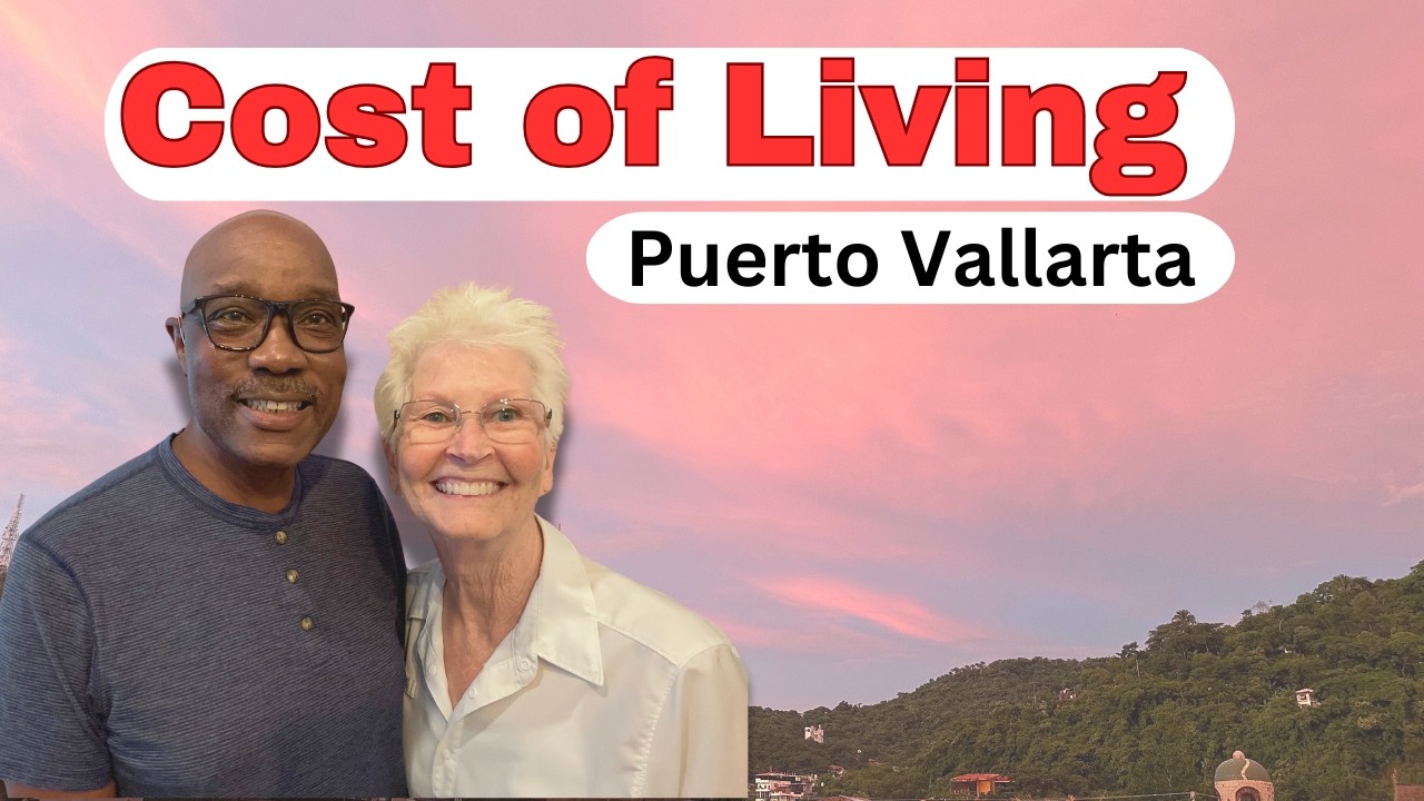 How Much Does it REALLY Cost to Live in Puerto Vallarta Monthly?