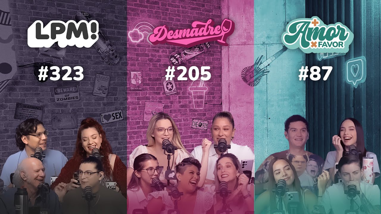 LPM #323 | Desmadre #205 | Más amor por favor #87