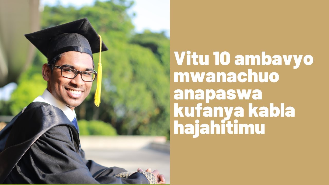 Vitu 10 muhimu kwa wanachuo kuanza kufanya mapema (toka wakiwa chuoni)