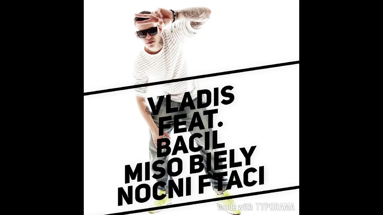 Vladis feat. Bacil,Mi&scaron;o Biely - Nočn&iacute; ft&aacute;ci (prod.G-bod)
