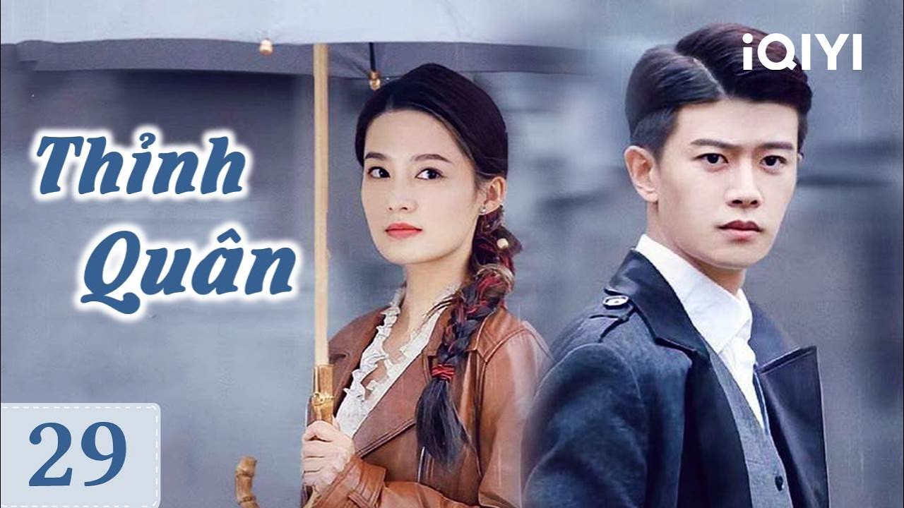 THỈNH QUÂN - Tập 29 | Siêu Phẩm Ngôn Tình Lãng Mạn Hấp Dẫn Cực Hot | iQIYI Phim Thuyết Minh