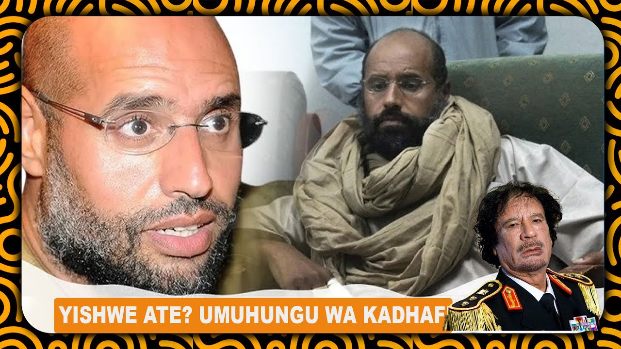 URUPFU RW'UMUHUNGU WA KADHAFI, KUKI UMUHUNGU W'UWAHOZE AYOBORA LIBYA YISHWE ARASHWE?
