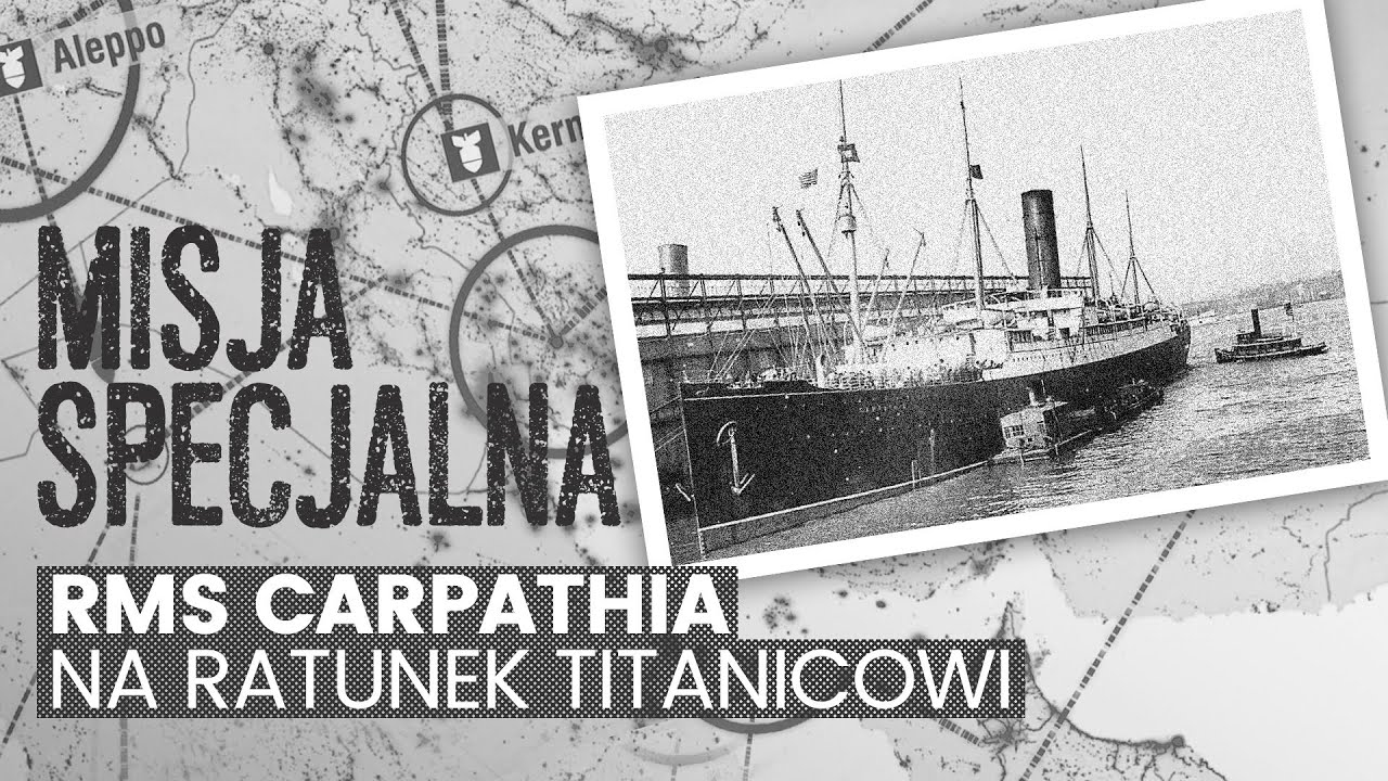 RMS Carpathia. Na ratunek Titanicowi  | MISJA SPECJALNA