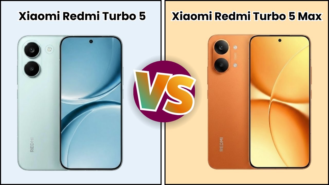 Xiaomi Redmi Turbo 5 Vs Xiaomi Redmi Turbo 5 Max | Full Specs Comparison | Tecify