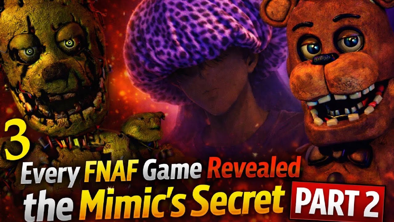 Every FNAF Game Revealed the Mimic's Secret Part 2