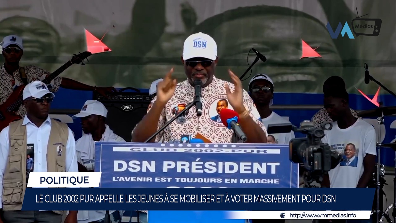 LE CLUB 2002 PUR APPELLE LES JEUNES DE POINTE-NOIRE À SE MOBILISER ET À VOTER MASSIVEMENT POUR DSN