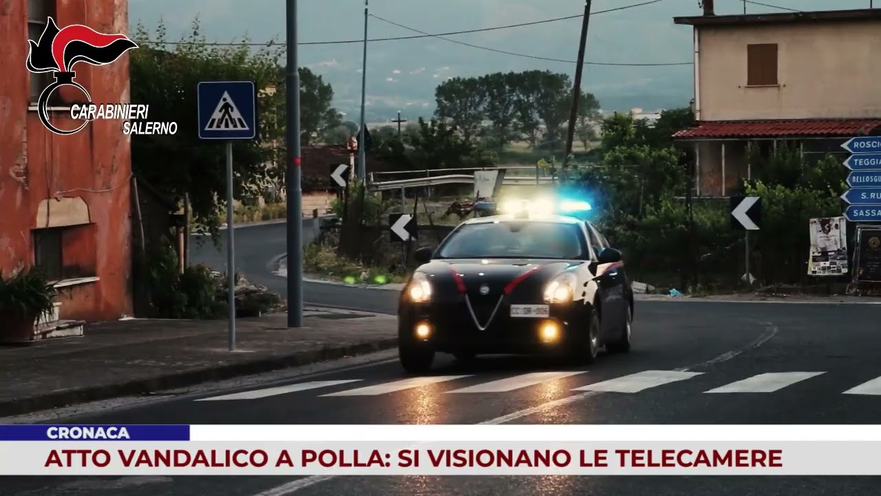 CRONACA. ATTO VANDALICO A POLLA: SI VISIONANO LE TELECAMERE