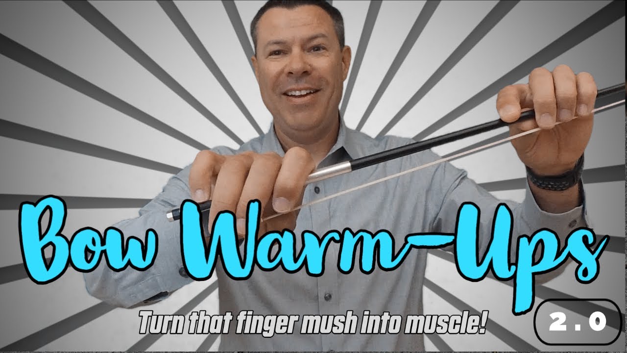 Bow Warm-Ups 2.0
