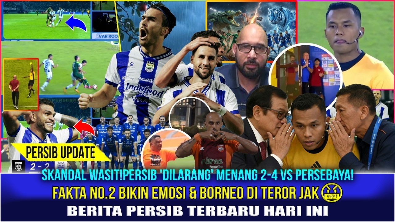 🔵SKANDAL WASIT!?Persib'Dilarang'Menang 2-4 vs Persebaya!Fakta No.2 Bikin Emosi & Borneo DI TEROR JAK