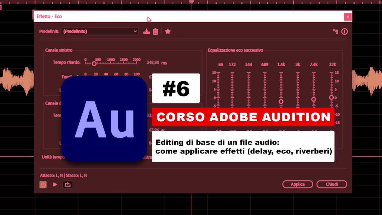 #6 - Adobe Audition: come applicare effetti audio