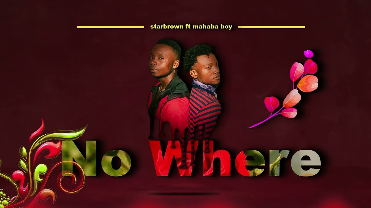 STAR BROWN  ft  MAHABA_[No Where official music Audio].