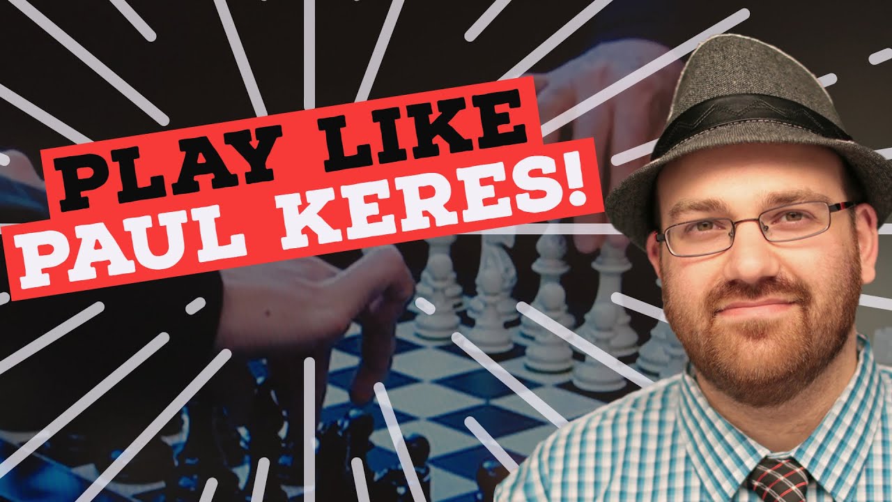 Play Like Paul Keres | Play Like a Pro - GM Josh Friedel