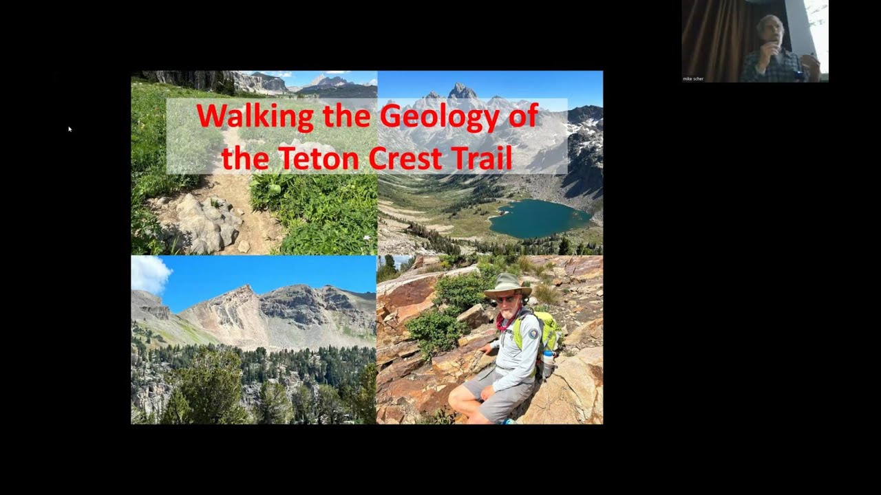 Walking the Geology of the Teton Crest Trail  by Mike Scher, Local Volunteer Ranger