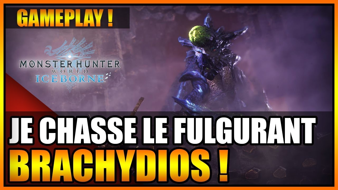 GAMEPLAY - JE CHASSE LE FULGURANT BRACHYDIOS 👊👊👊 - MONSTER HUNTER WORLD ICEBORNE - FR