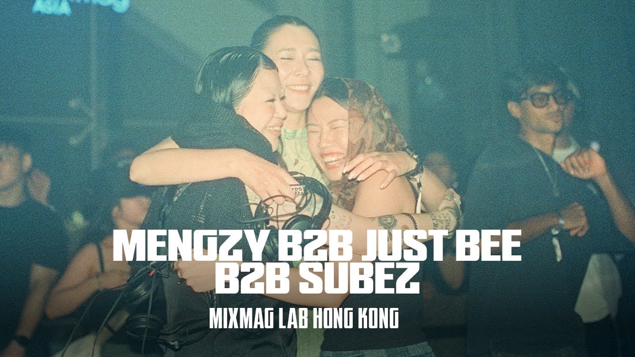 Mengzy B2B Just Bee B2B Subez | Mixmag Lab Hong Kong