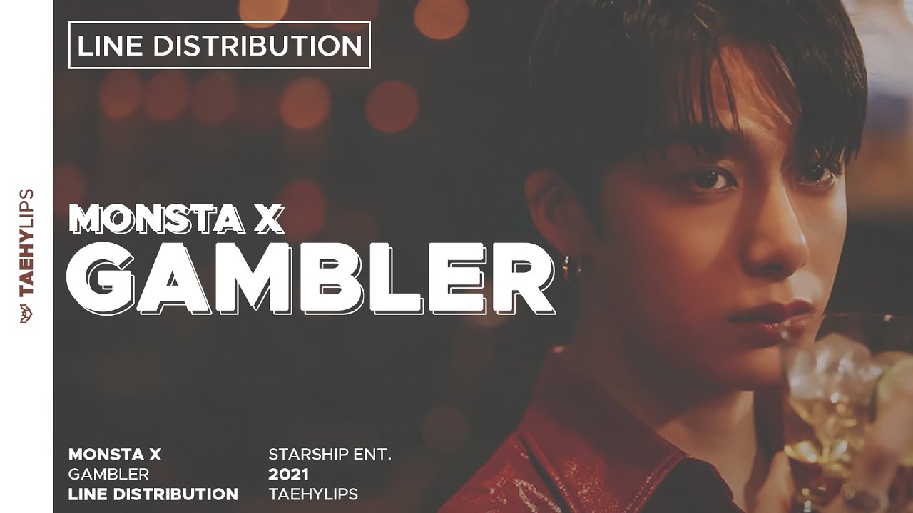 MONSTA X (몬스타엑스) &raquo; GAMBLER &bull; Line Distribution