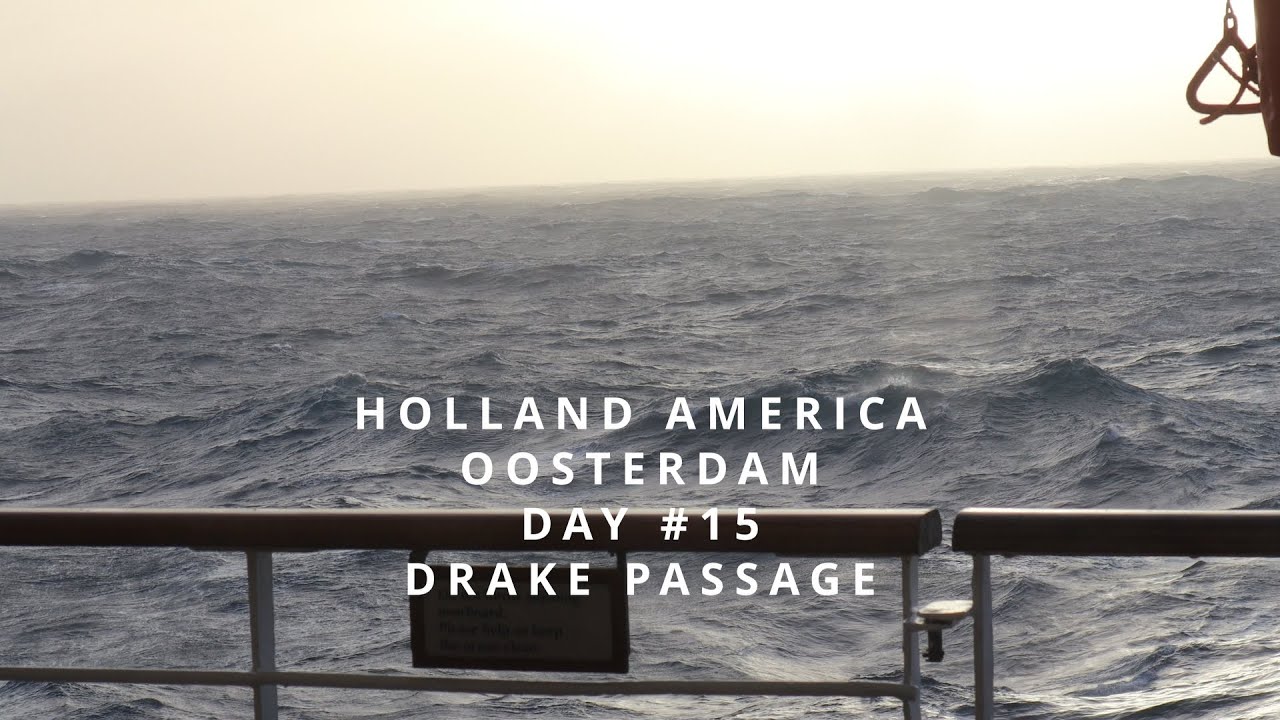 Holland America Oosterdam Day #15 Drake Passage